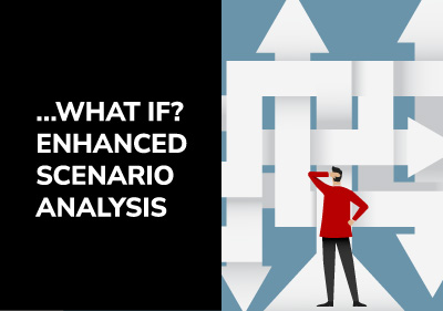 ...What If? Enhanced Scenario Analysis